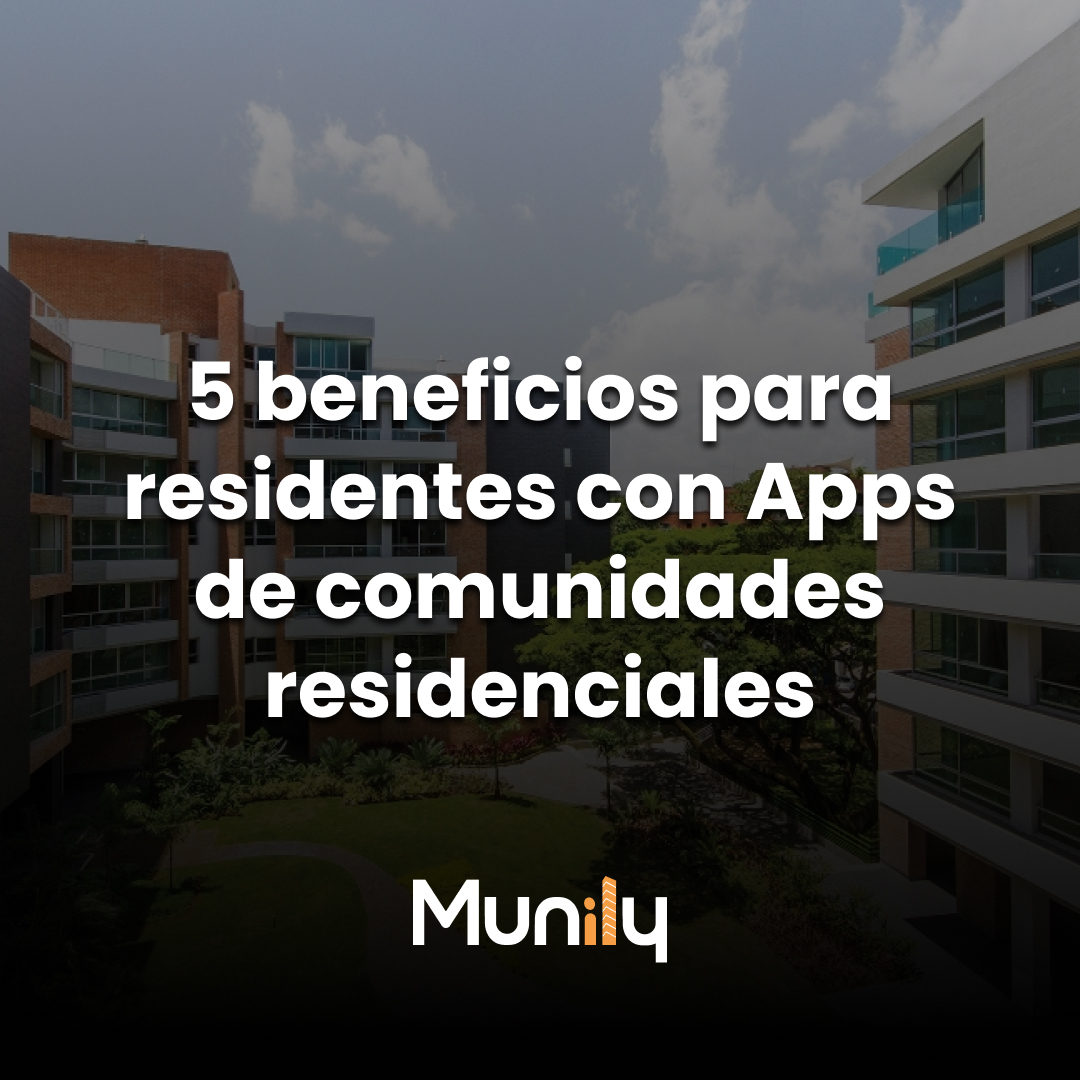 beneficios para residentes con apps de comunidades residenciales